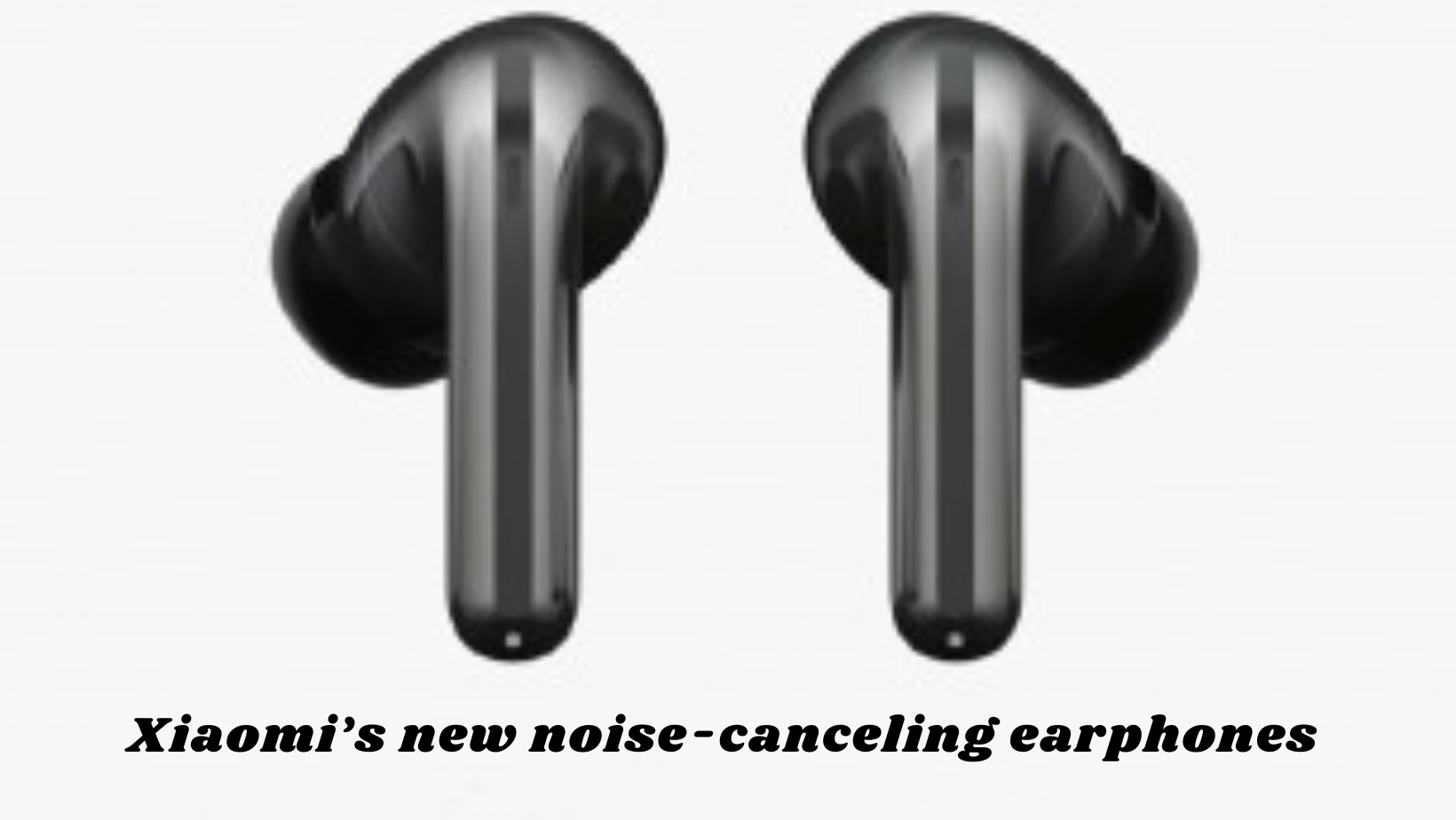 Does xiaomi AirDots have noise Cancelling?