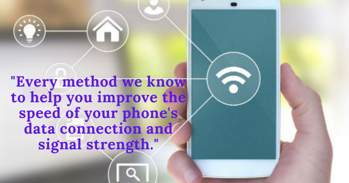 Every trick we know to help boost your phone’s slow data connection and poor signal strength.