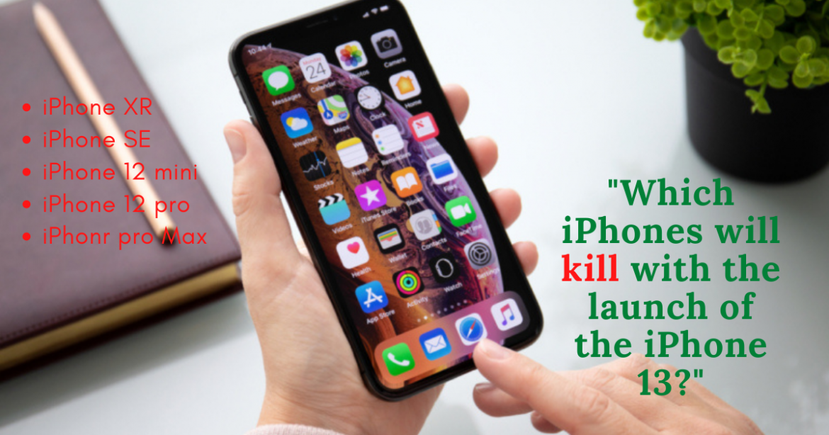iPhone 13 launch — which iPhones will get killed?