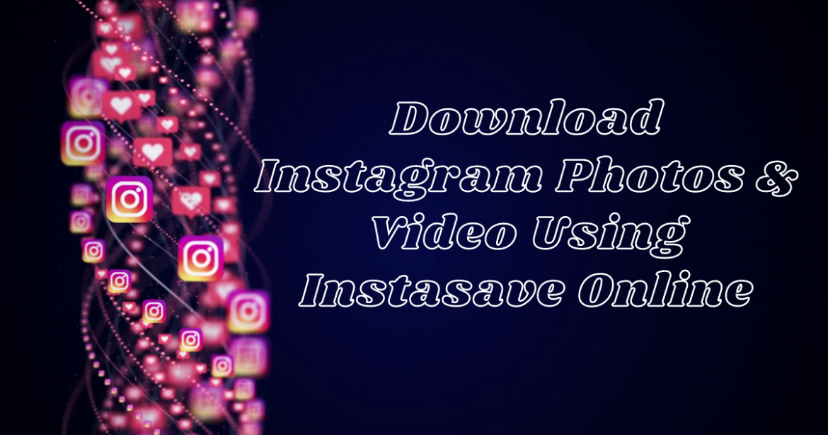 Instasave Online With Instagram Photos & Videos