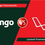 Django vs Laravel: Which One Will Dominate in 2022?